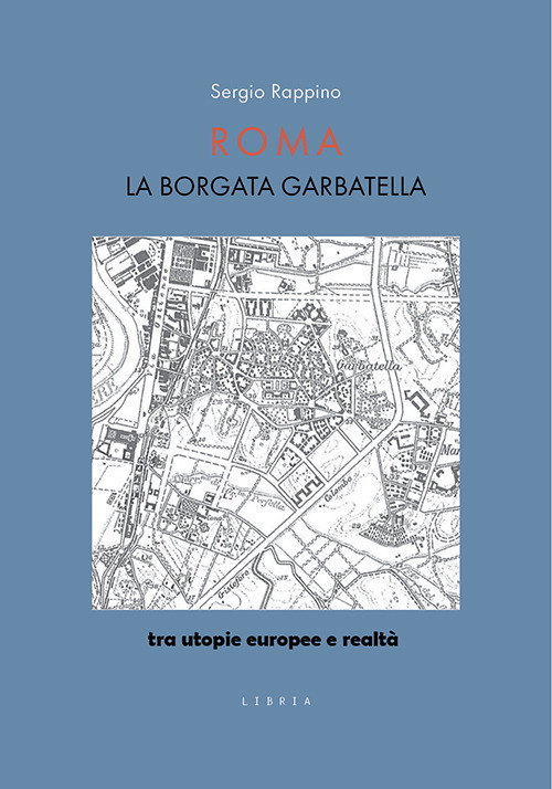 Roma. La borgata Garbatella tra utopie europee e realt&agrave;