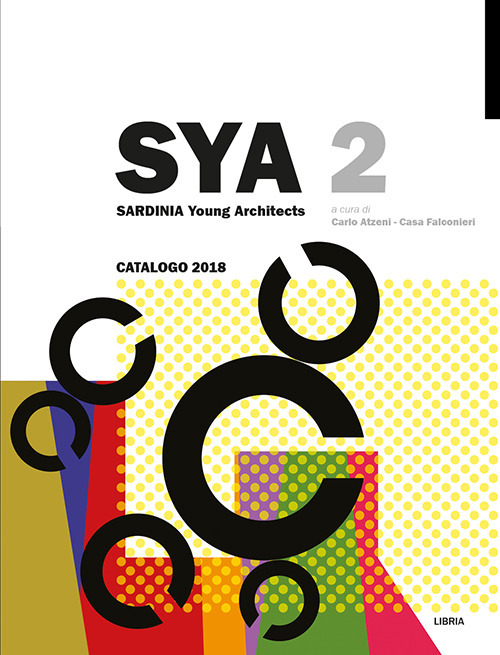 Sya 2. Sardinia young architects: catalogo 2018
