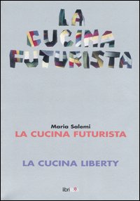 La cucina futurista-La cucina liberty