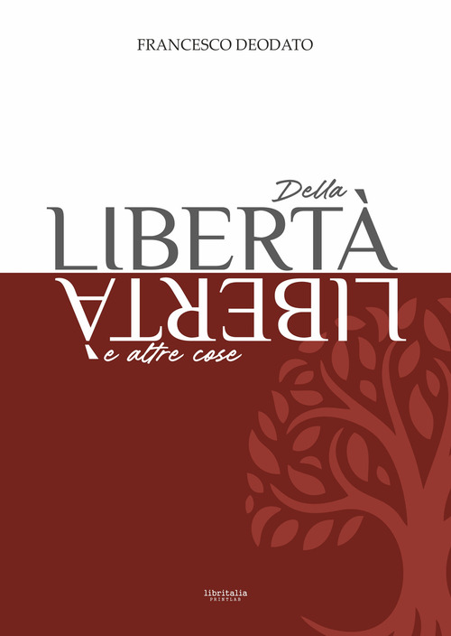 Della libertà e altre cose