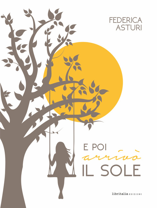 E poi arrivò il sole