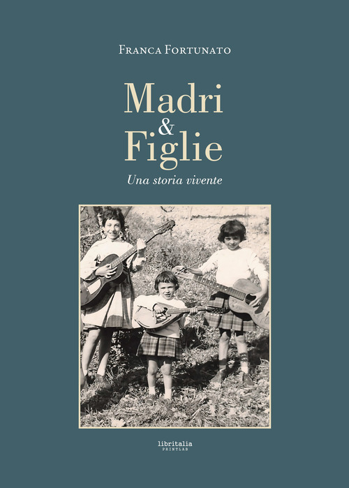 Madri e figlie. Una storia vivente
