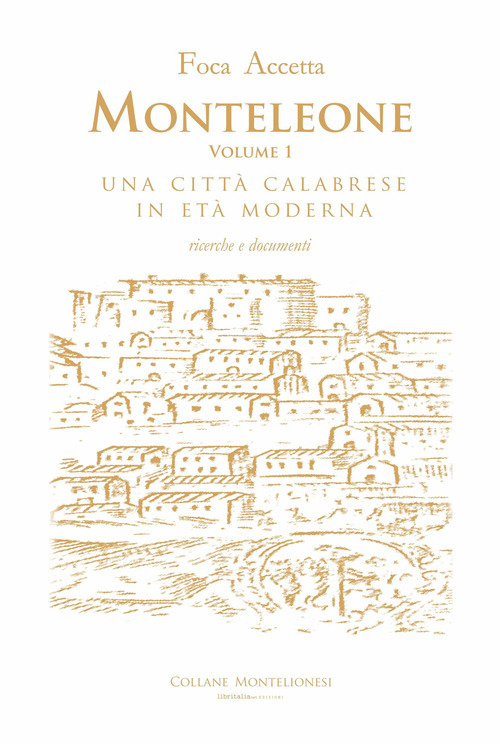 Monteleone. Una città calabrese in età moderna. Ricerche e documenti