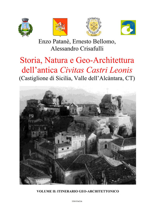Storia, natura e geo-architettura dell'antica Civitas Castri Leonis