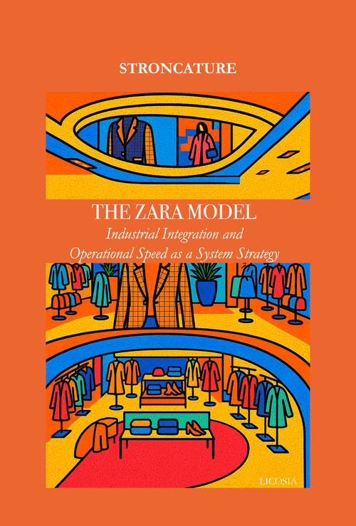 Industrial integration and operational speed as a system strategy. The Zara model