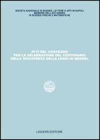 Atti del Convegno per la celebrazione del centenario della riscoperta delle leggi di Mendel