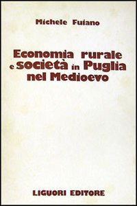 Economia rurale e societ&agrave; in Puglia nel Medioevo