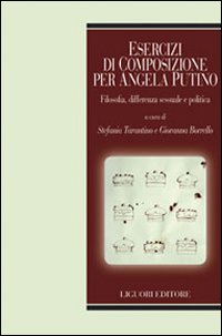 Esercizi di composizione per Angela Putino. Filosofia, differenza sessuale e politica