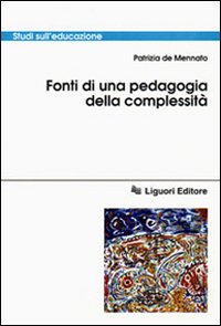 Fonti di una pedagogia della complessit&agrave;
