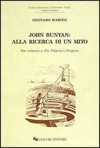 John Bunyan: alla ricerca di un mito. Dai sermoni a &laquo;The Pilgrim's Progress&raquo;