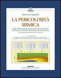 La pericolosit&agrave; sismica. Dalla classificazione sismica alla microzonazione dei territori comunali, alla risposta sismica del sito