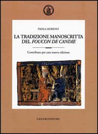 La tradizione manoscritta del &laquo;Foucon de Candie&raquo;. Contributo per una nuova edizione