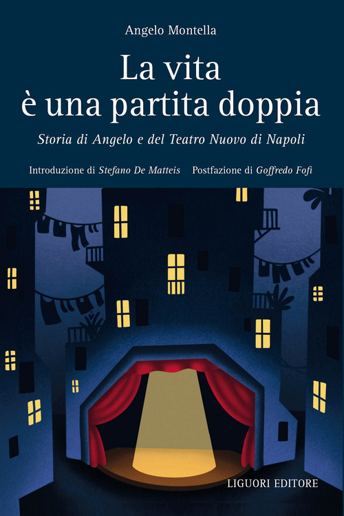 La vita &egrave; una partita doppia. Storia di Angelo e del Teatro Nuovo di Napoli