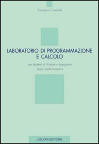 Laboratorio di programmazione e calcolo per studenti di scienze e ingegneria (dieci crediti formativi)