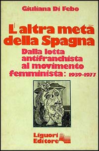L'altra met&agrave; della Spagna (1939-1977)