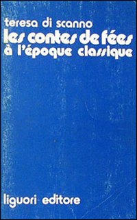 Les contes des f&eacute;es &agrave; l'&eacute;poque classique (1680-1715)
