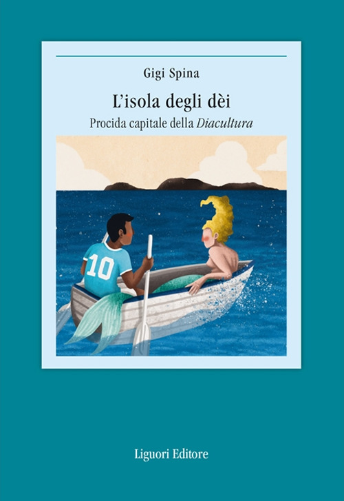 L'isola degli dei. Procida capitale della Diacultura