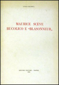 Maurice Sc&egrave;ve, bucolico e &laquo;Blasonneur&raquo;