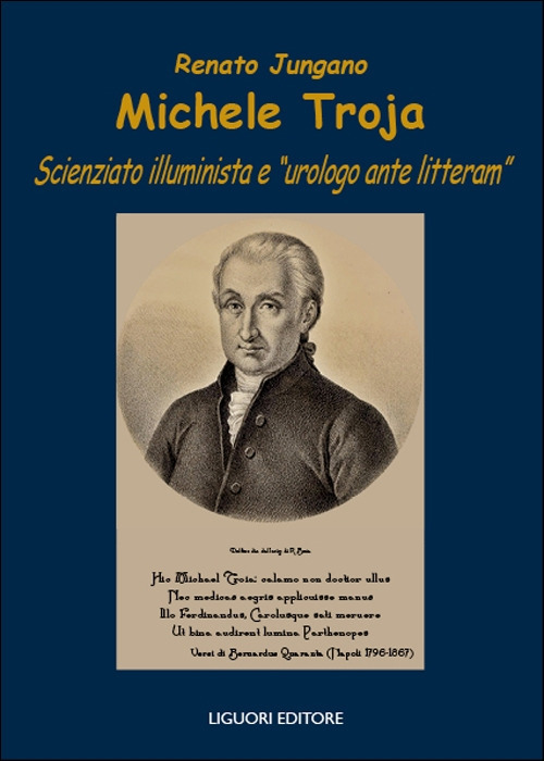 Michele Troja. Scienziato illuminista e &laquo;urologo ante litteram&raquo;