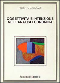 Oggettivit&agrave; e intenzione nell'analisi economica