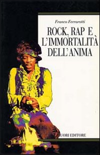 Rock, rap e l'immortalit&agrave; dell'anima