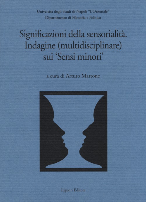 Significazioni della sensorialit&agrave;. Indagine (multidisciplinare) sui &laquo;sensi minori&raquo;