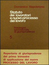 Statuto dei lavoratori e nuovo processo del lavoro. Rassegna di giurisprudenza