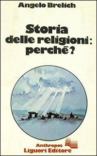 Storia delle religioni perch&eacute;?