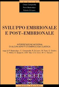 Sviluppo embrionale e post-embrionale. Interpretazione moderna di alcuni aspetti di embriologia classica
