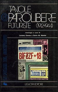 Tavole parolibere futuriste. Antologia (1912-1944)