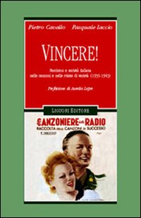 Vincere! Fascismo e societ&agrave; italiana nelle canzoni e nelle riviste di variet&agrave; (1935-1943)