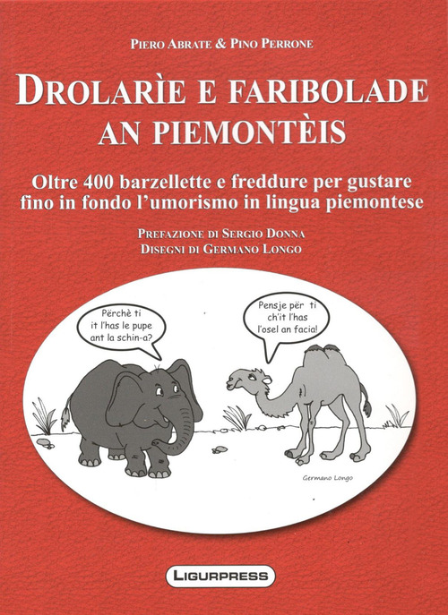 Drolarie e faribolade an piemonteis. Oltre 400 barzellette e freddure per gustare fino in fondo l'umorismo in lingua piemontese