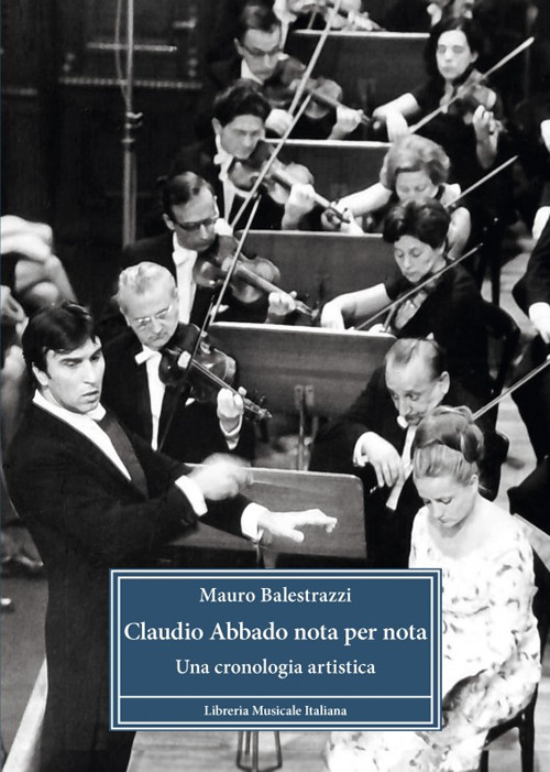 Claudio Abbado nota per nota. Una cronologia artistica