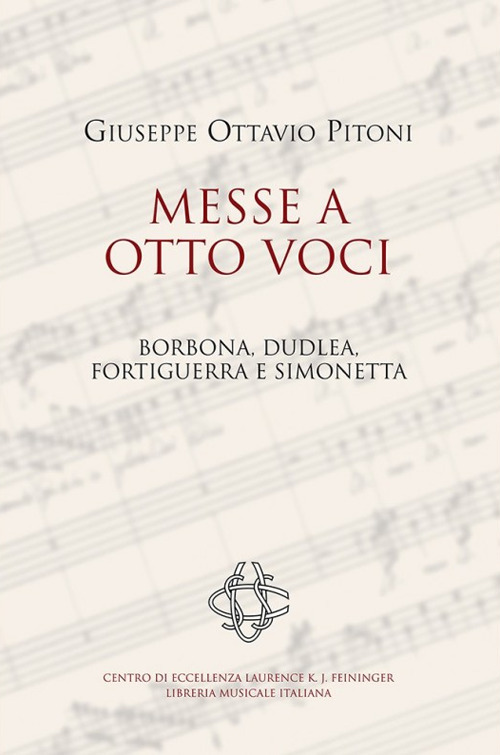 Giuseppe Ottavio Pitoni. Messe a otto voci. Borbona, Dudlea, Fortiguerra e Simonetta