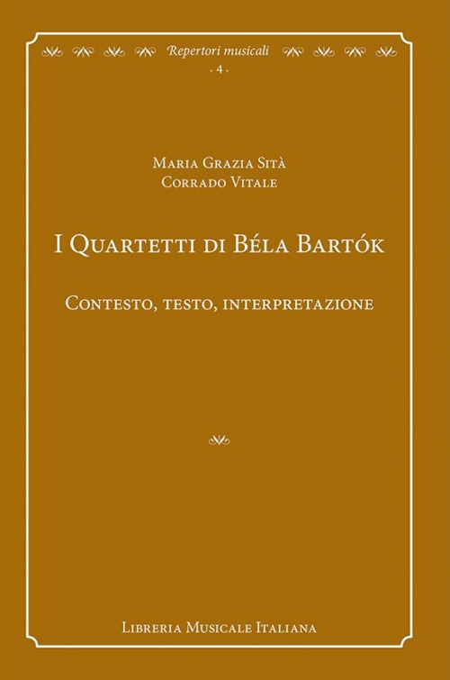 I quartetti di B&eacute;la Bart&oacute;k. Contesto, testo, interpretazione