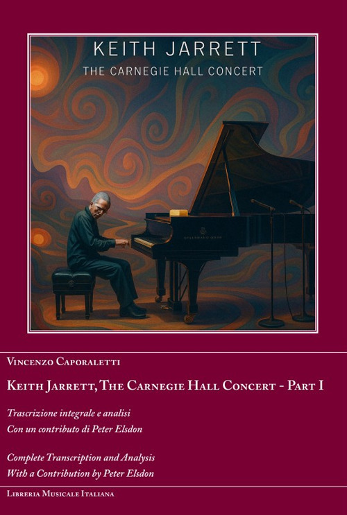 Keith Jarrett. The Carnegie Hall Concert. Ediz. italiana e inglese