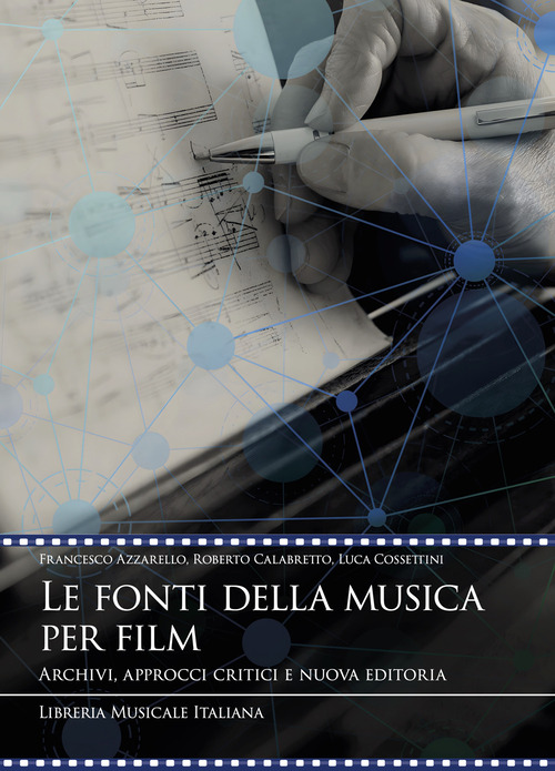 Le fonti della musica per film. Archivi, approcci critici e nuova editoria