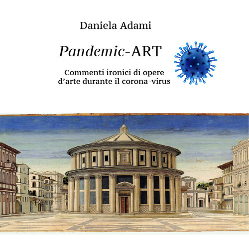 Pandemic Art. Commenti ironici di opere d'arte durante il coronavirus