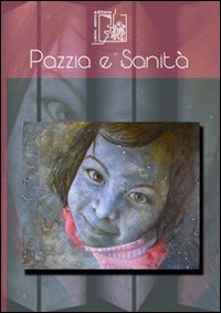 Pazzia e sanit&agrave;