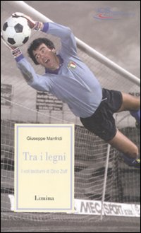Tra i legni. I voli taciturni di Dino Zoff