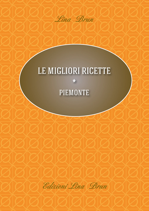 Le migliori ricette. Piemonte