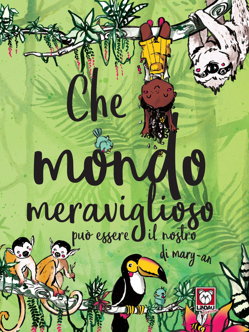 Che mondo meraviglioso pu&ograve; essere il nostro