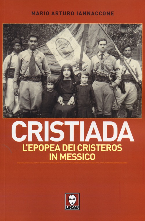 Cristiada. L'epopea dei Cristeros in Messico