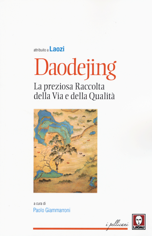 Daodejing. La preziosa raccolta della Via e della qualità