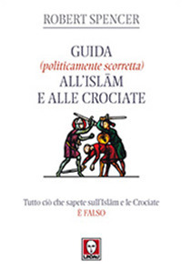 Guida (politicamente scorretta) all'Islam e alle crociate