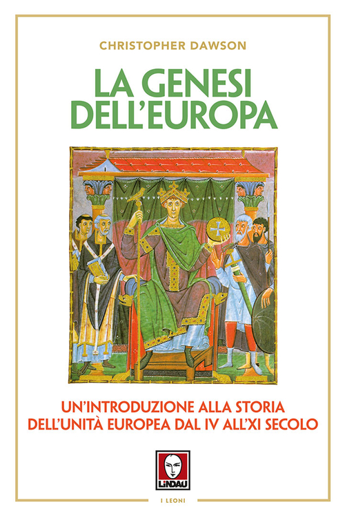 La genesi dell'Europa. Un'introduzione alla storia dell'unit&agrave; europea dal IV all'XI secolo