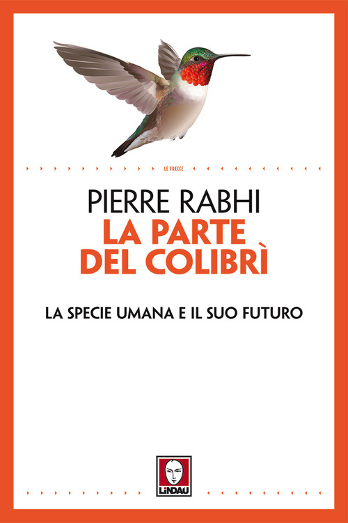 La parte del colibr&igrave;. La specie umana e il suo futuro