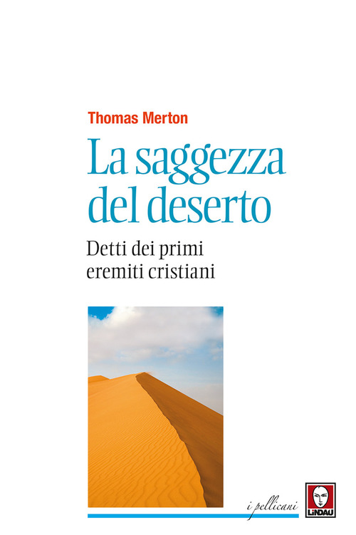 La saggezza del deserto. Detti dei primi eremiti cristiani
