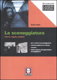 La sceneggiatura. Teorie, regole, modelli