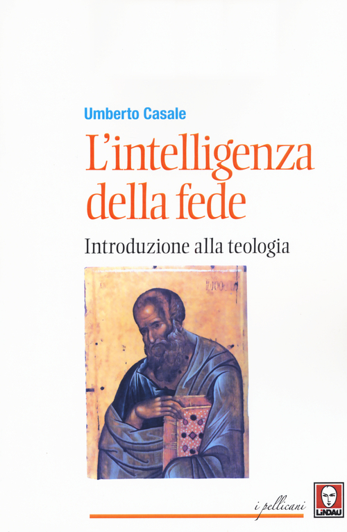 L'intelligenza della fede. Introduzione alla teologia